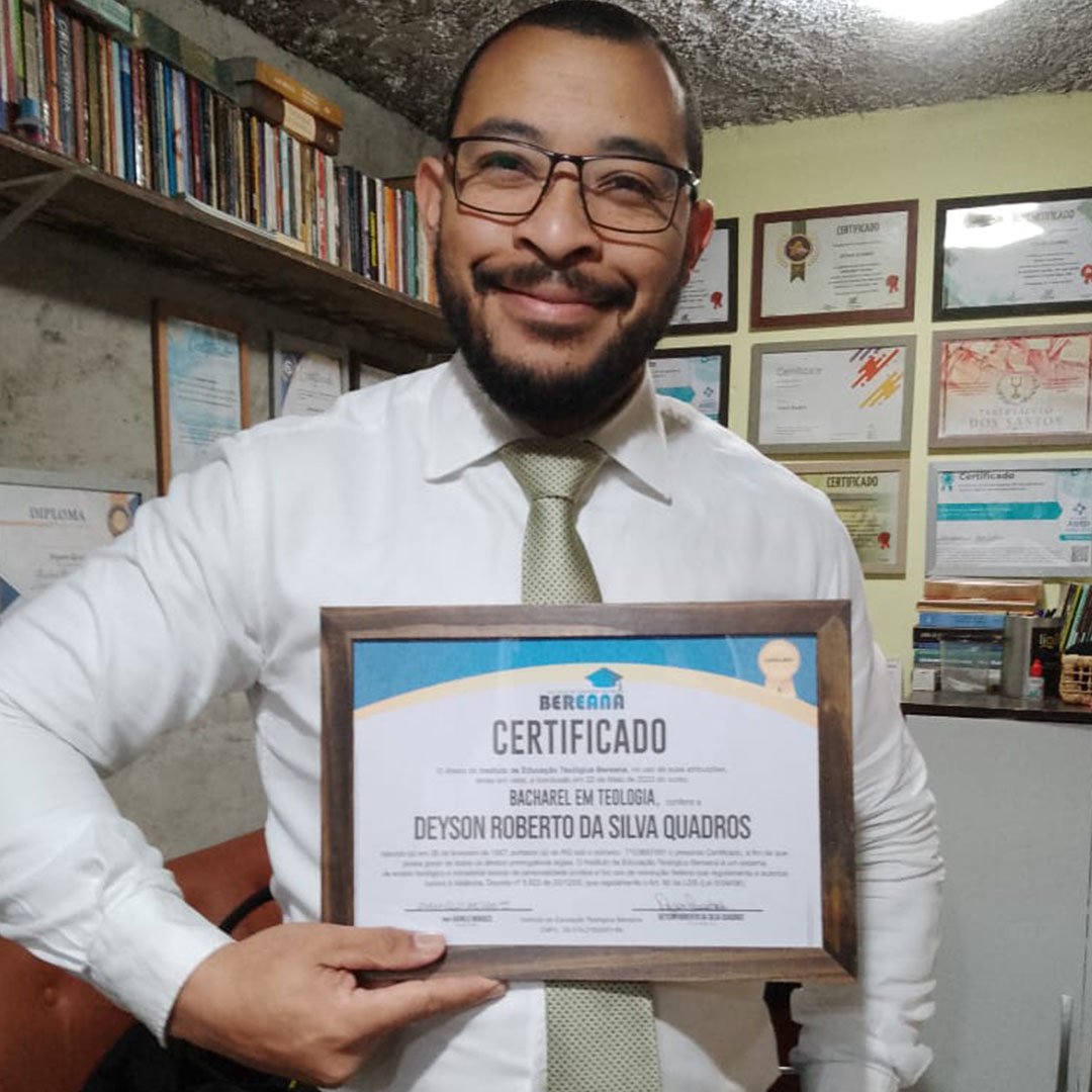 Deyson Quadros - Sou grato a Deus pela oportunidade de concluir um curso que se tornou significativo para mim, pois promoveu aprendizado, reflexão e transformação em minha vida. - Certificado Bereana